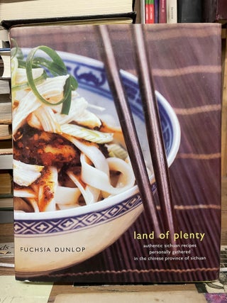 Item #80891 Land of Plenty: Authentic Sichuan Recipes Personally Gathered in the Chinese Province...