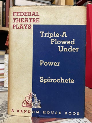 Item #80961 Federal Theatre Plays: Triple-A Plowed Under, Power, Spirochete