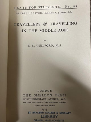 Travellers & Travelling in the Middle Ages (Texts for Students No. 38)