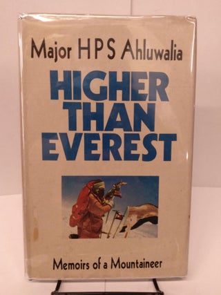 Item #80986 Higher Than Everest: Memoirs of a Mountaineer. Major H. P. S. Ahluwalia