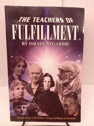 Item #80994 The Teachers of Fufillment. Israel Regardie