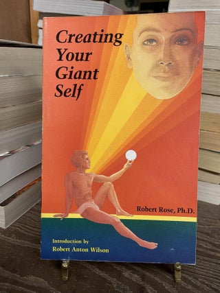 Item #81033 Creating Your Giant Self. Robert Rose