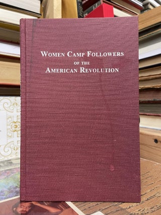 Item #81045 Women Camp Followers of the American Revolution. Walter Hart Blumenthal
