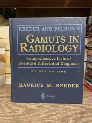 Item #81067 Reeder and Felson's Gamuts in Radiology: Comprehensive Lists of Roentgen Differential...