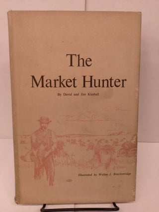 Item #81076 The Market Hunter. David Kimball, Jim