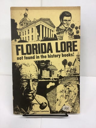 Item #81102 Florida Lore Not Found in the History Books. Vernon Lamme