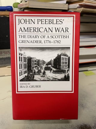 Item #81105 John Peebles' American War: The Diary of a Scottish Grenadier, 1776-1782...