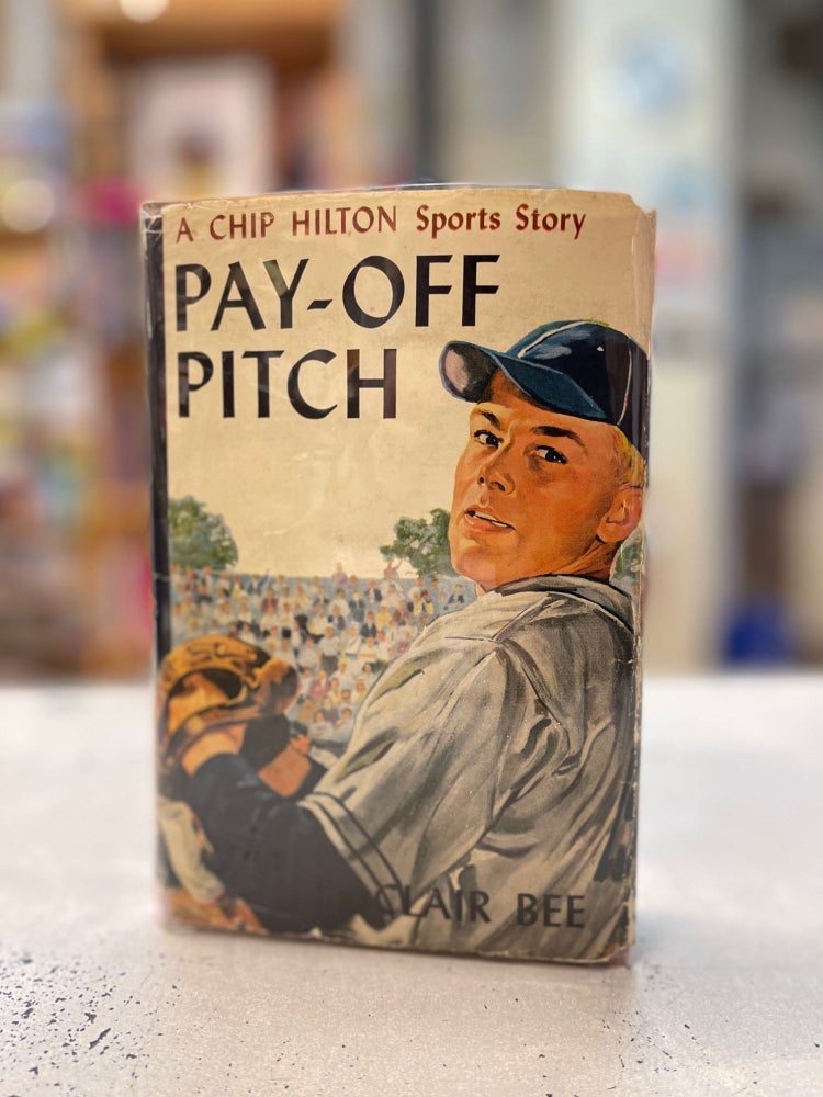 Item #81114 Pay-Off Pitch: A Chip Hilton Sports Story. Clair Bee.