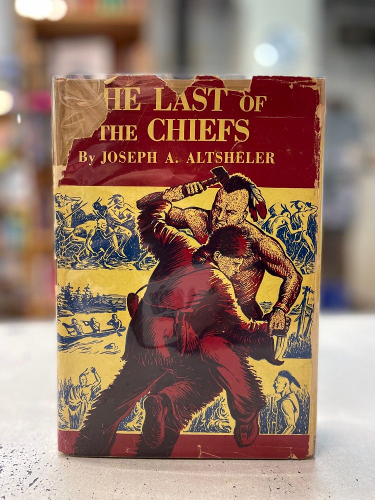 Item #81117 The Last of the Chiefs: A Story of the Great Sioux War. Joseph A. Altsherler.
