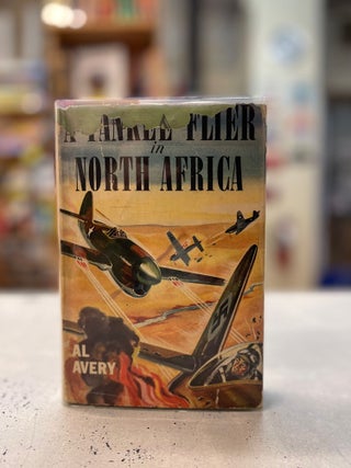 Item #81120 A Yankee Flier in North Africa. Al Avery