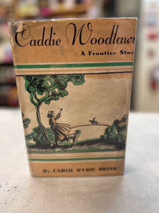 Item #81129 Caddie Woodlawn: A Frontier Story. Carol Ryrie Brink