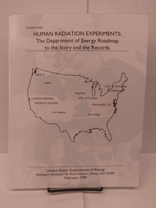 Item #81141 Human Radiation Experiments: The Department of Energy Roadmap to the Story and the...