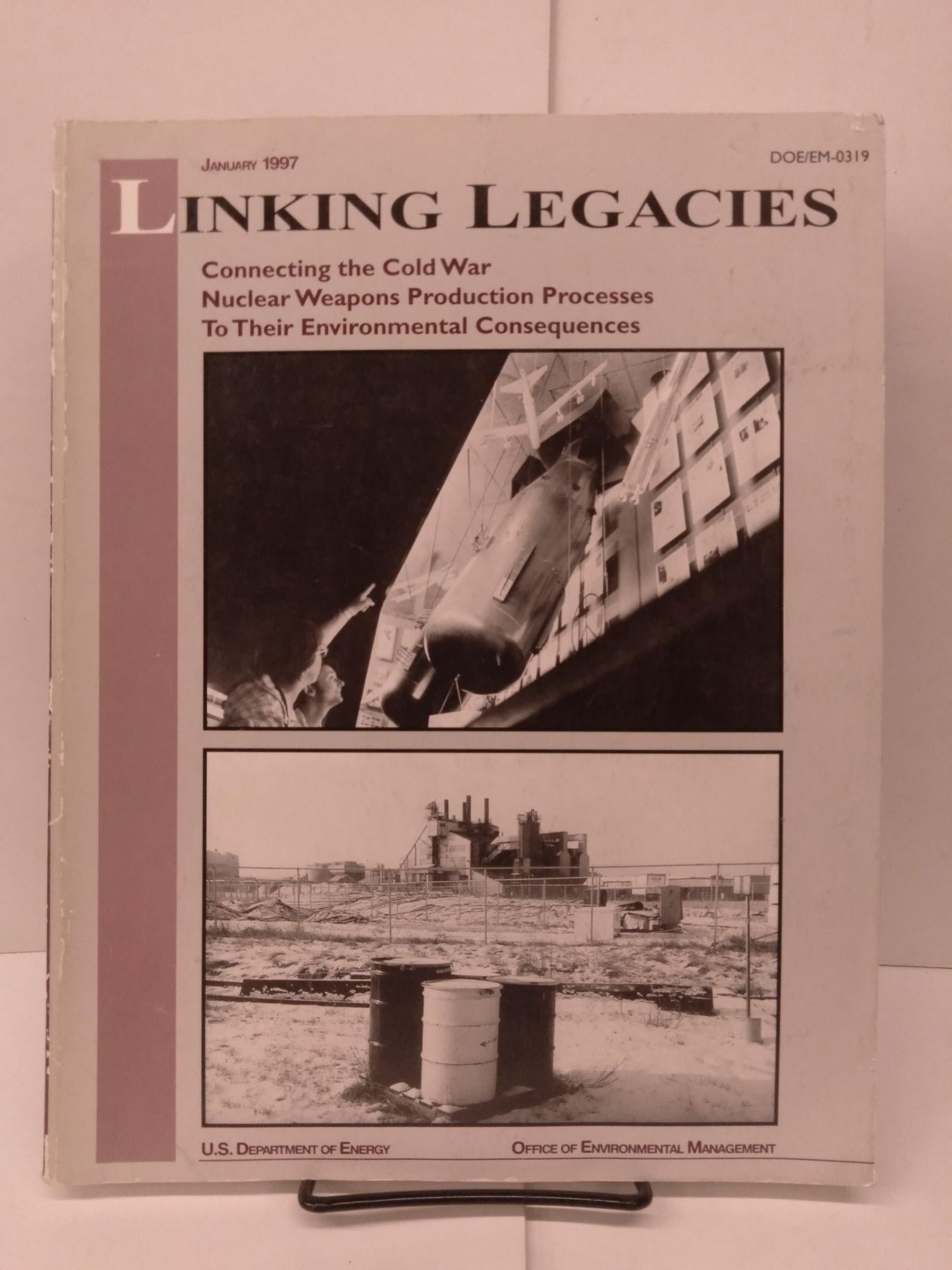 Linking Legacies: Connecting the Cold War Nuclear Weapons Production ...