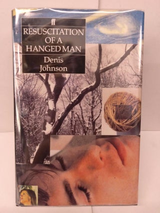 Item #81165 Resuscitation of a Hanged Man. Denis Johnson