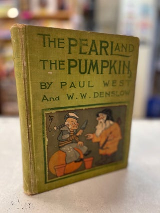 Item #81175 The Pearl and the Pumpkin. Paul West, W. W. Denslow