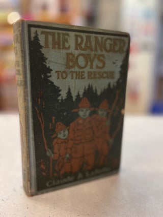 Item #81176 The Ranger Boys to the Rescue. Claude A. LaBelle