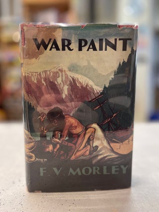 Item #81180 War Paint: A Story of Adventure. F. V. Morley