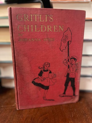Item #81188 Gritli's Children: A Story of Switzerland. Johanna Spyri