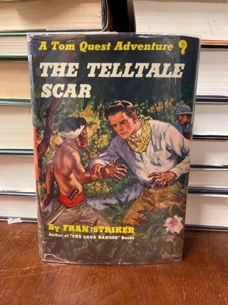 Item #81192 The Telltale Scar: A Tom Quest Adventure. Fran Striker
