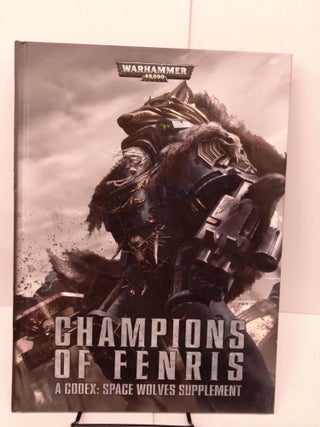 Item #81231 Champions of Fenris (A Codex: A Space Wolves Supplement; Warhammer 40k