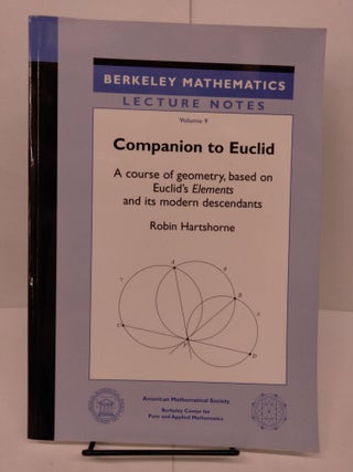 Item #81244 Companion to Euclid: A Course of Geometry, Based on Euclid's Elements and Its Modern...
