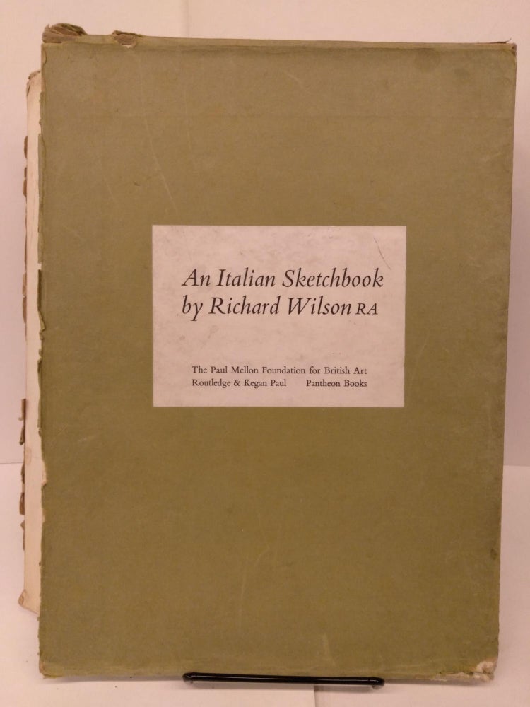 Item #81286 An Italian Sketchbook: Drawings Made by the Artist and its Environs in the Year 1754. Richard Wilson.