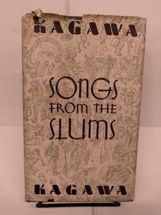 Item #81297 Songs From the Slums. Toyohiko Kagawa
