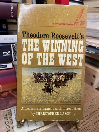 Item #81341 The Winning of the West. Theodore Roosevelt