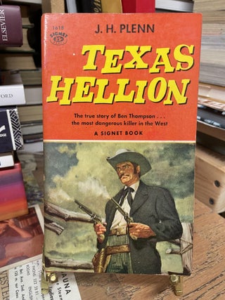 Item #81343 Texas Hellion. J. H. Plenn
