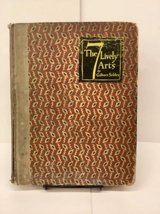 Item #81374 The 7 Lively Arts. Gilbert Seldes