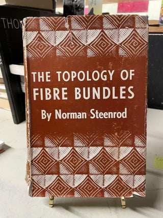 Item #81435 The Topology of Fibre Bundles. Norman Steenrod