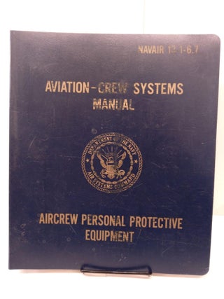 Item #81494 Aviation-Crew Systems Manual: Aircrew Personal Protective Equipment