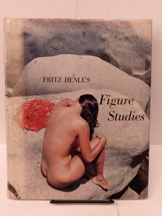 Item #81519 Fritz Henle's Figure Studies. Fritz Henle