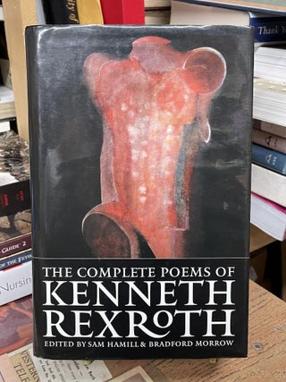 Item #81539 The Complete Poems of Kenneth Rexroth. Sam Hamill, Bradford Morrow, edited