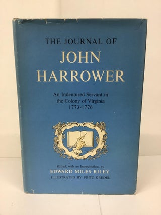 Item #81638 The Journal of John Harrower: An Indentured Servant in the Colony of Virginia...