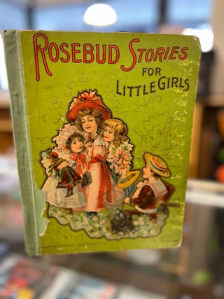 Item #81710 Rosebud Stories for Little Girls. Anthology