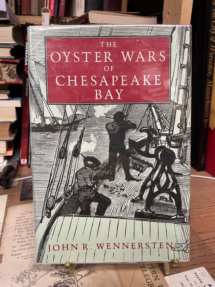 Item #81742 The Oyster Wars of Chesapeake Bay. John R. Wennersten.
