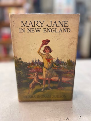 Item #81762 Mary Jane in New England. Clara Ingram Judson