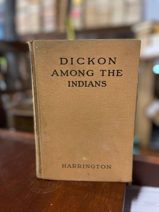 Item #81792 Dickon Among the Indians. M. R. Harrington