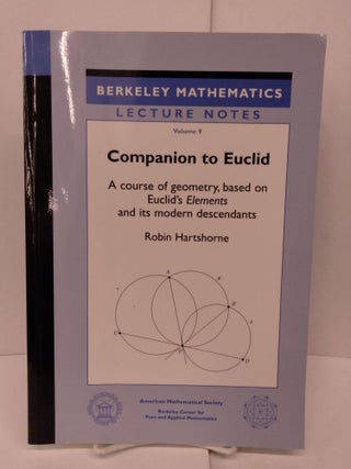 Item #81807 Companion to Euclid: A Course of Geometry, Based on Euclid's Elements and Its Modern...