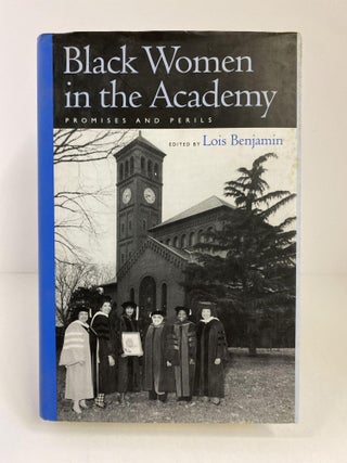Item #81885 Black Women in the Academy: Promises and Perils. Lois Benjamin