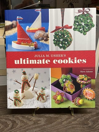 Item #81954 Julia M. Usher's Ultimate Cookies. Julia M. Usher
