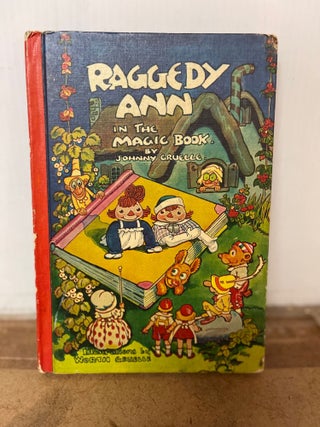 Item #81960 Raggedy Ann in the Magic Book. Johnny Gruelle