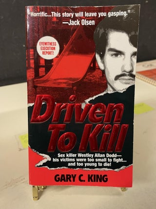 Item #81972 Driven to Kill. Gary C. King