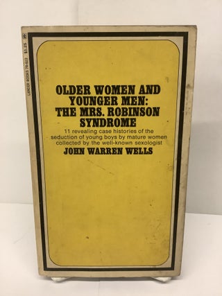 Item #81993 Older Women and Younger Men: The Mrs. Robinson Syndrome. John Warren Wells