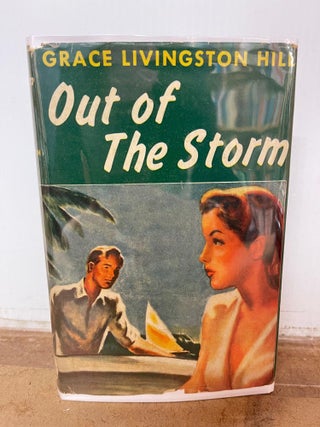 Item #82027 Out of the Storm. Grace Livingstone Hill