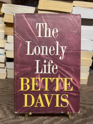 Item #82031 The Lonely Life: An Autobiography. Bette Davis