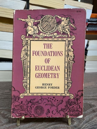 Item #82036 The Foundations of Euclidean Geometry. Henry George Forder