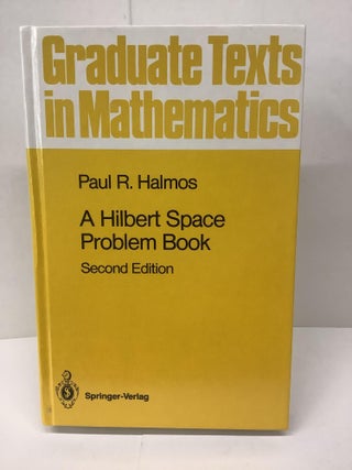 Item #82054 A Hilbert Space Problem Book, Graduate Texts in Mathematics. Paul R. Halmos