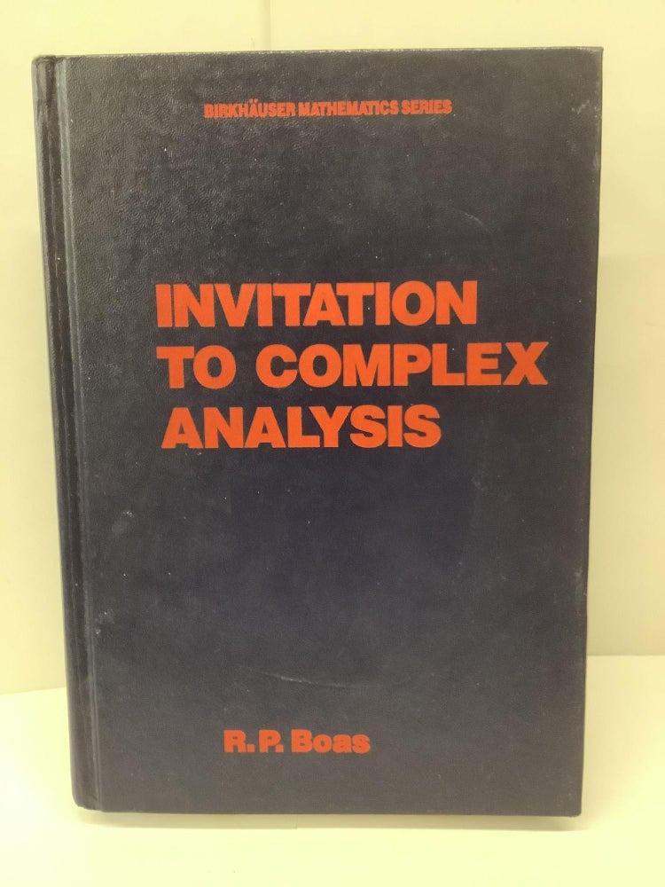 Item #82058 Invitation to Complex Analysis, Birkhauser Mathematics Series. Ralph Philip Boas.